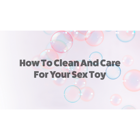 How To Clean And Care For Your Toy
