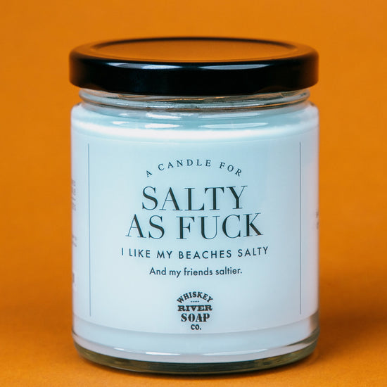 Salty As Fuck Candle