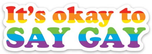 It's Okay to Say Gay Die Cut Sticker