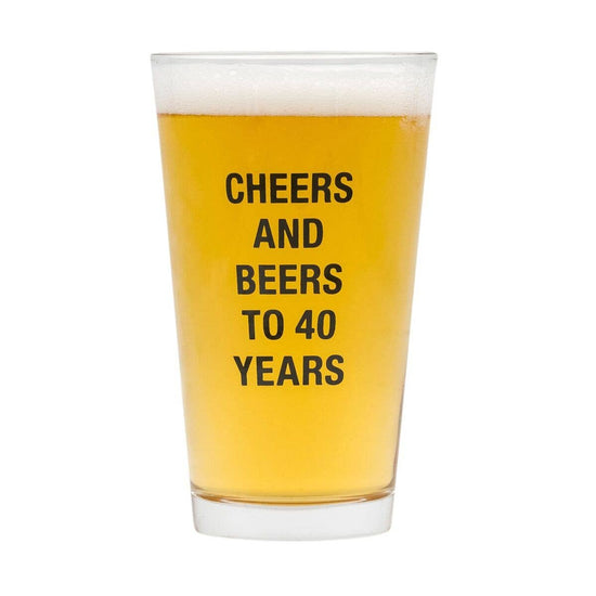 Beers to 40 Years Pint Glass