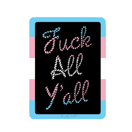 Fuck All Y'all Trans Pride Sticker