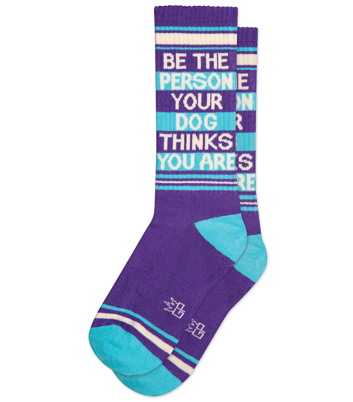 Be The Person Your Dog Thinks You Are Gym Socks