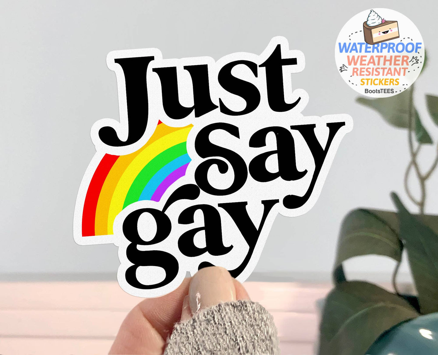 Just Say Gay Pride Sticker, Rainbow LGBTQIA Waterproof Decal