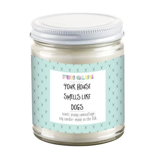 Fun Club Your House Smells Like Dogs Candle